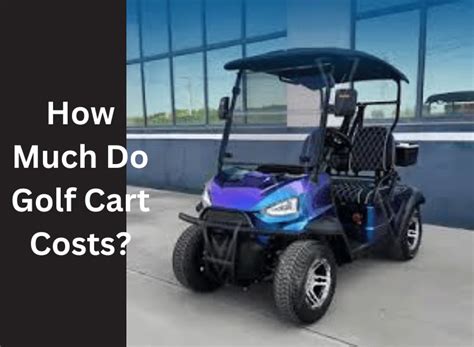 how much is a golf cart: Delving into the Costs and the Culture Behind Golf Cart Ownership